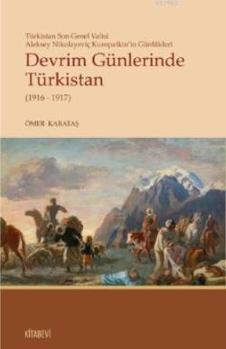 Devrim Günlerinde Türkistan(1916-1917) - Ömer Karataş | Yeni ve İkinci
