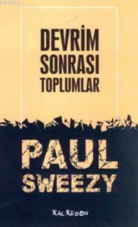 Devrim Sonrası Toplumlar - Paul M. Sweezy | Yeni ve İkinci El Ucuz Kit