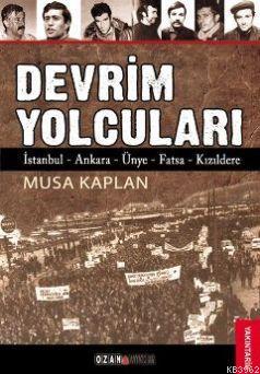 Devrim Yolcuları; İstanbul - Ankara - Ünye - Fatsa - Kızıldere