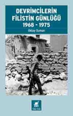 Devrimcilerin Filistin Günlüğü 1968 - 1975