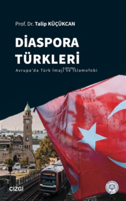 Diaspora Türkleri;Avrupa'da Türk İmajı ve İslamofobi