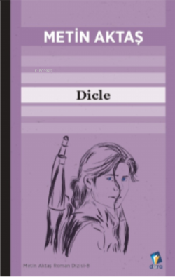 Dicle - Metin Aktaş | Yeni ve İkinci El Ucuz Kitabın Adresi