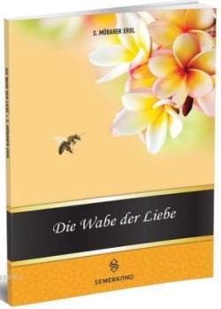 Die Wabe Der Liebe (Muhabbet Peteği) - S. Mübarek Erol | Yeni ve İkinc