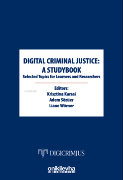 Digital Criminal Justice: a Studybook Selected Topics for Learners and