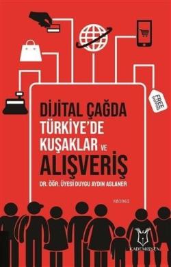 Dijital Çağda Türkiye'de Kuşaklar ve Alışveriş