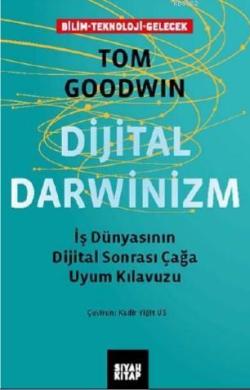 Dijital Darwinizm; Iş Dünyasının Dijital Sonrası Çağa Uyum Kılavuzu