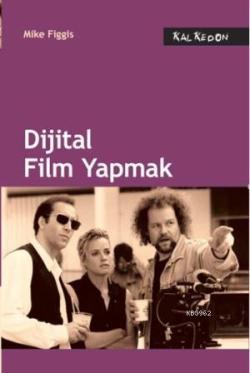 Dijital Film Yapmak - Mike Figgis | Yeni ve İkinci El Ucuz Kitabın Adr