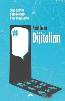 Dijitalizm - Said Ercan | Yeni ve İkinci El Ucuz Kitabın Adresi