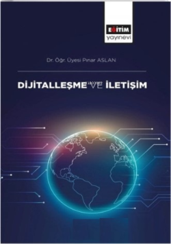Dijitalleşme ve İletişim - Pınar Aslan | Yeni ve İkinci El Ucuz Kitabı