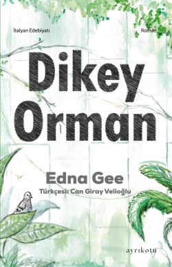 Dikey Orman - Edna Gee | Yeni ve İkinci El Ucuz Kitabın Adresi