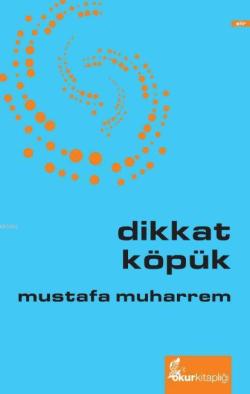 Dikkat Köpük - Mustafa Muharrem | Yeni ve İkinci El Ucuz Kitabın Adres