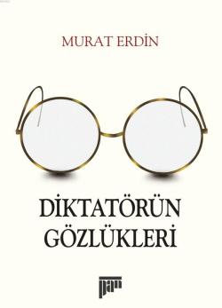 Diktatörün Gözlükleri - Murat Erdin | Yeni ve İkinci El Ucuz Kitabın A