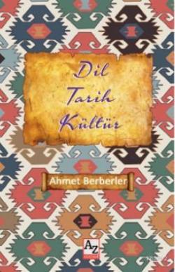 Dil Tarih Kültür - Ahmet Berberler | Yeni ve İkinci El Ucuz Kitabın Ad
