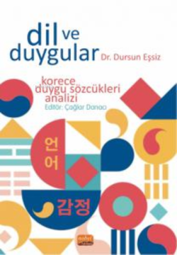 Dil Ve Duygular - Korece Duygu Sözcükleri Analizi - Dursun Eşsiz | Yen