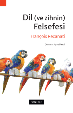 Dil (Ve Zihnin) Felsefesi François Recanati - Ayşe Meral | Yeni ve İki