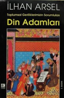 Din Adamları - İlhan Arsel | Yeni ve İkinci El Ucuz Kitabın Adresi