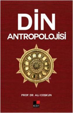 Din Antropolojisi - Ali Coşkun- | Yeni ve İkinci El Ucuz Kitabın Adres