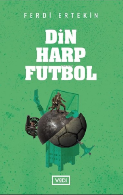 Din, Harp, Futbol - Ferdi Ertekin | Yeni ve İkinci El Ucuz Kitabın Adr
