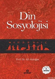 Din Sosyolojisi - Ali Akdoğan | Yeni ve İkinci El Ucuz Kitabın Adresi