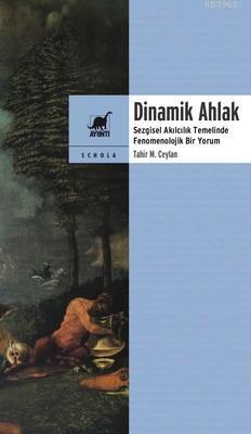 Dinamik Ahlak - Tahir M.Ceylan | Yeni ve İkinci El Ucuz Kitabın Adresi