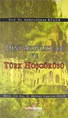 Dini Azınlıklar ve Türk Hoşgörüsü - Abdurrahman Küçük | Yeni ve İkinci
