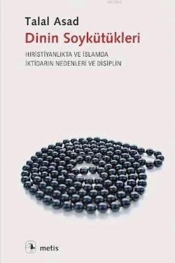Dinin Soykütükleri - Talal Asad | Yeni ve İkinci El Ucuz Kitabın Adres