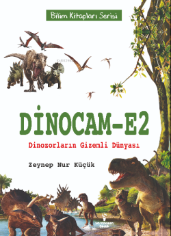 Dinocam-E2 / Dinozorların Gizemli Dünyası