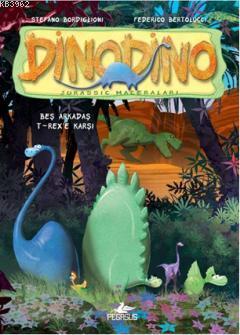 Dinodino 1 - Beş Arkadaş T-Rex'e Karşı - Stefano Bordiglioni | Yeni ve