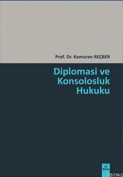 Diplomasi ve Konsolosluk Hukuku - Kamuran Reçber | Yeni ve İkinci El U