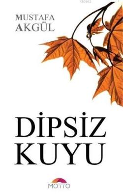 Dipsiz Kuyu - Mustafa Akgül | Yeni ve İkinci El Ucuz Kitabın Adresi