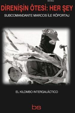 Direnişin Ötesi: Her Şey; Subcomandante Marcos ile Röportaj