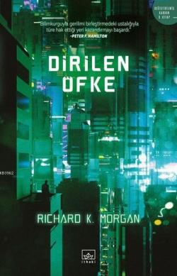 Dirilen Öfke - Richard K. Morgan | Yeni ve İkinci El Ucuz Kitabın Adre