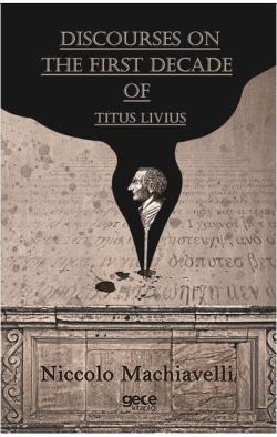 Discourses On The First Decade Of Titus Livius - Niccolo Machiavelli |