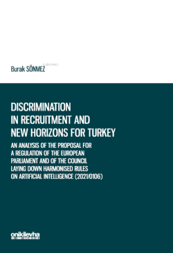 Discrimination in Recruitment and New Horizons for Turkey;An Analysis 