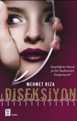 Diseksiyon - Mehmet Rıza | Yeni ve İkinci El Ucuz Kitabın Adresi