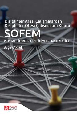 Disiplinler Arası Çalışmalardan Disiplinler Ötesi Çalışmalara Köprü SOFEM Sosyal Bilimler Fen Bilimleri Matematik