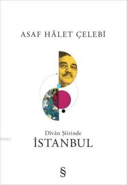 Divan Şiirinde İstanbul - Asaf Hâlet Çelebi | Yeni ve İkinci El Ucuz K