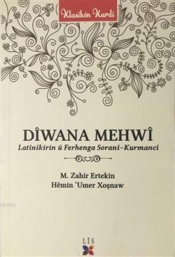 Diwana Mehwi; Latinikirin ü Ferhenga Sorani - Kurmanci