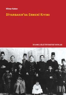 Diyarbakır'da Ermeni Kıyımı - Hilmar Kaiser | Yeni ve İkinci El Ucuz K