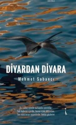 Diyardan Diyara - Mehmet Sabancı | Yeni ve İkinci El Ucuz Kitabın Adre