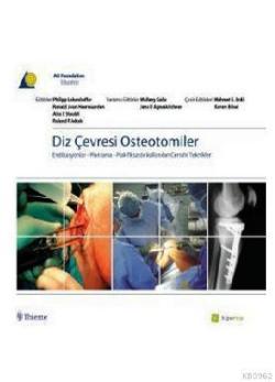Diz Çevresi Osteotomiler; Endikasyonlar - Planlama - Plas Fiksatör Kullanılan Cerrahi Teknikler