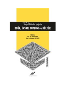 Sosyal Bilimler Işığında Doğa, İnsan, Toplum ve Kültür - Mustafa Aça |