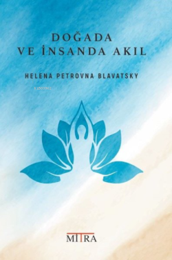 Doğada ve İnsanda Akıl - Helena Petrovna Blavatsky | Yeni ve İkinci El