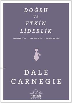 Doğru ve Etkin Liderlik - Dale Carnegie | Yeni ve İkinci El Ucuz Kitab