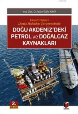 Doğu Akdeniz'deki Petrol ve Doğalgaz Kaynakları - İslam Safa Kaya- | Y