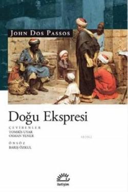 Doğu Ekspresi - John Dos Passos | Yeni ve İkinci El Ucuz Kitabın Adres