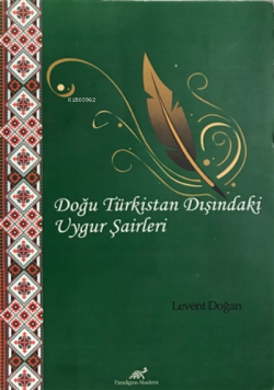 Doğu Türkistan Dışındaki Uygur Şairleri - Levent Doğan- | Yeni ve İkin