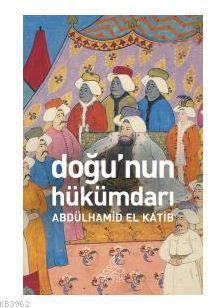 Doğunun Hükümdarı - Abdülhamid El Katip | Yeni ve İkinci El Ucuz Kitab
