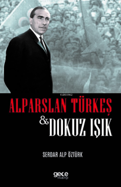 Dokuz Işık - Alparslan Türkeş | Yeni ve İkinci El Ucuz Kitabın Adresi