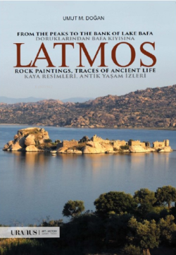 Doruklarından Bafa Kıyısına Latmos Kaya Resimleri Antik Yaşam İzleri